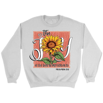 The Joy of the Lord is my Strength Sunflower Sweatshirt