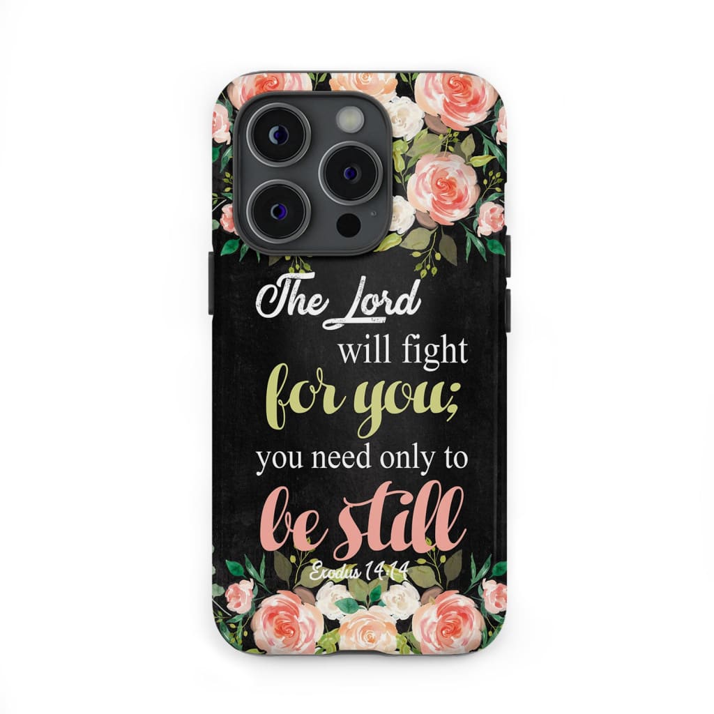 The Lord will fight for you Exodus 14:14 phone case | Christian phone cases