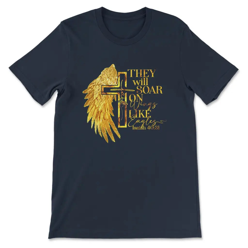 They Will Soar on Wings Like Eagles, Faith Cross, Wing, Christian T-shirt