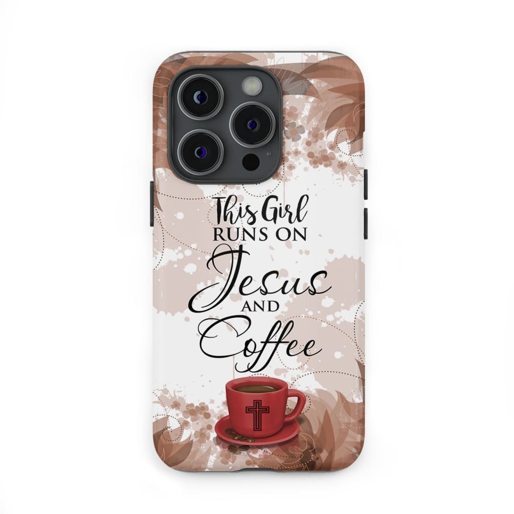 This Girl Runs On Jesus And Coffee Phone Case - Christian Phone Cases