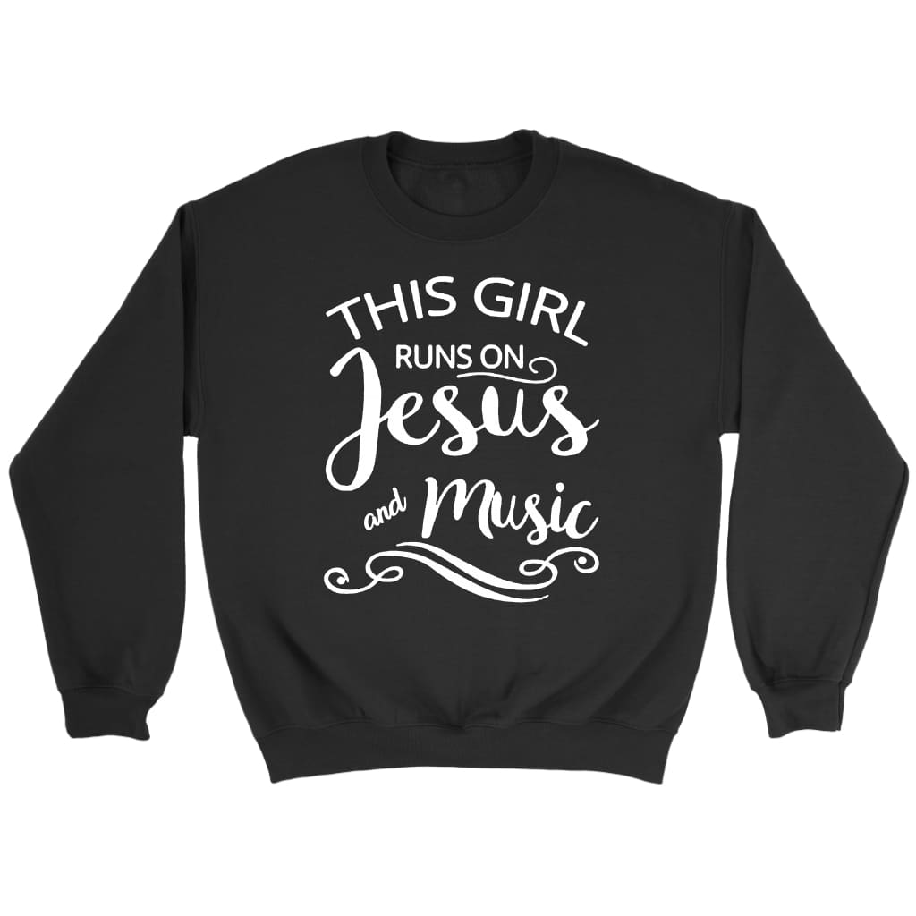 Christian Sweatshirt, This Girl Runs On Jesus And Music