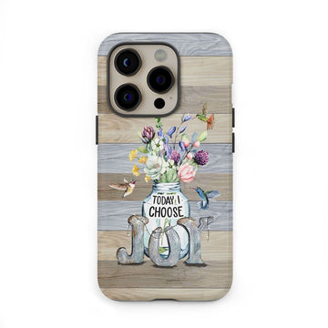 Today I choose joy, hummingbird floral phone case