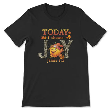 Today I Choose Joy James 1:2 Pumpkin T-shirt