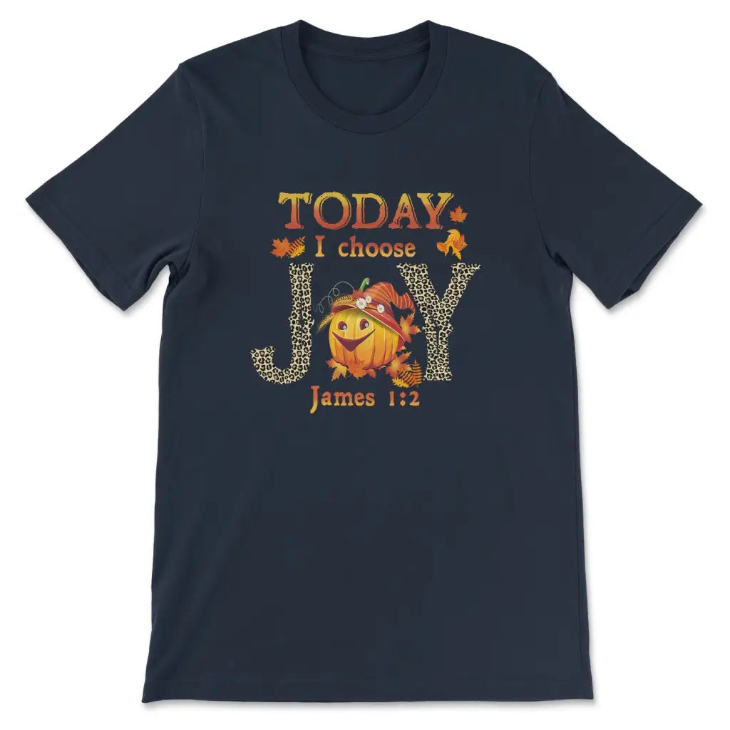 Today I Choose Joy James 1:2 Pumpkin T-shirt