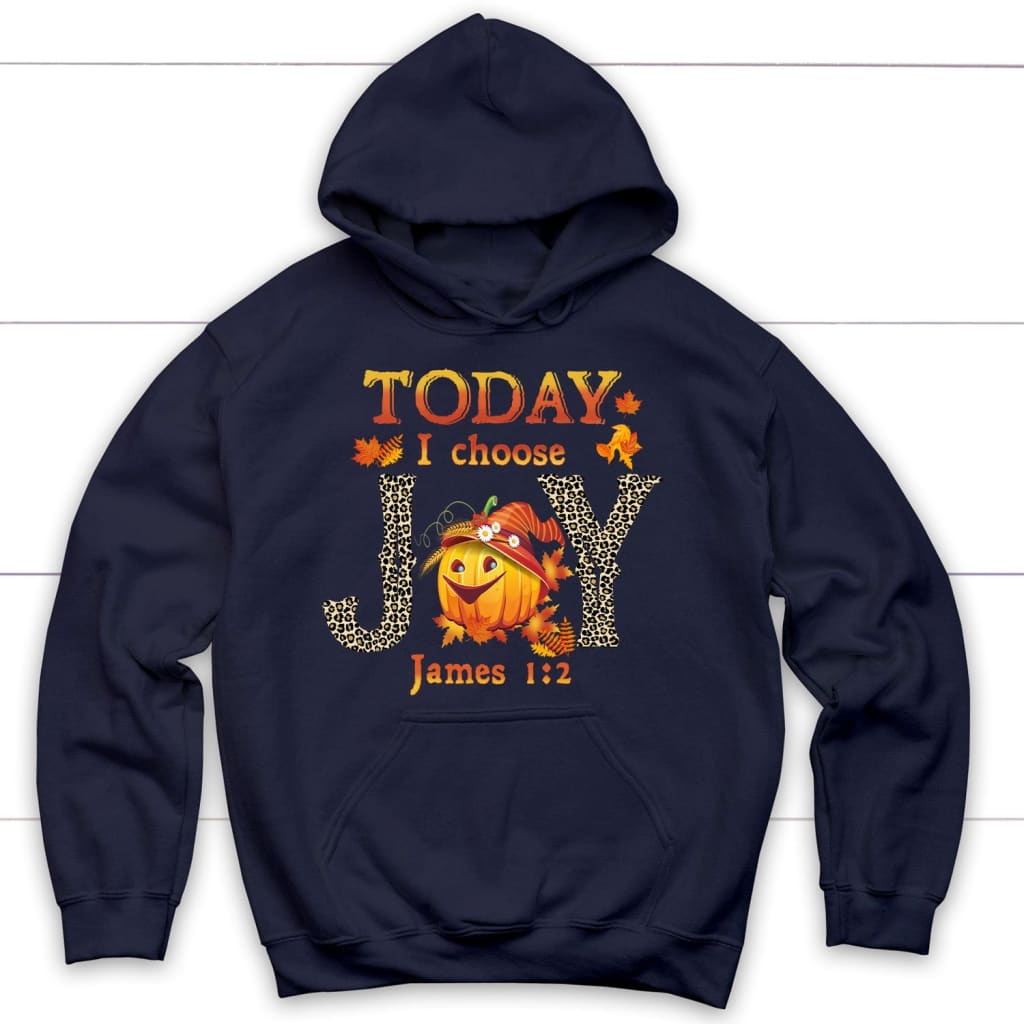 Today I Choose Joy James 1:2 Pumpkin Hoodie