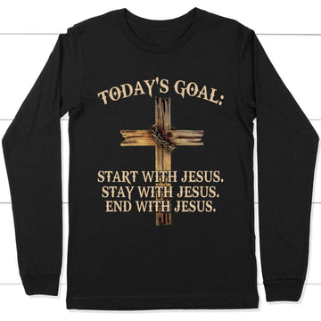 Today's Goal Christian Long Sleeve Shirt