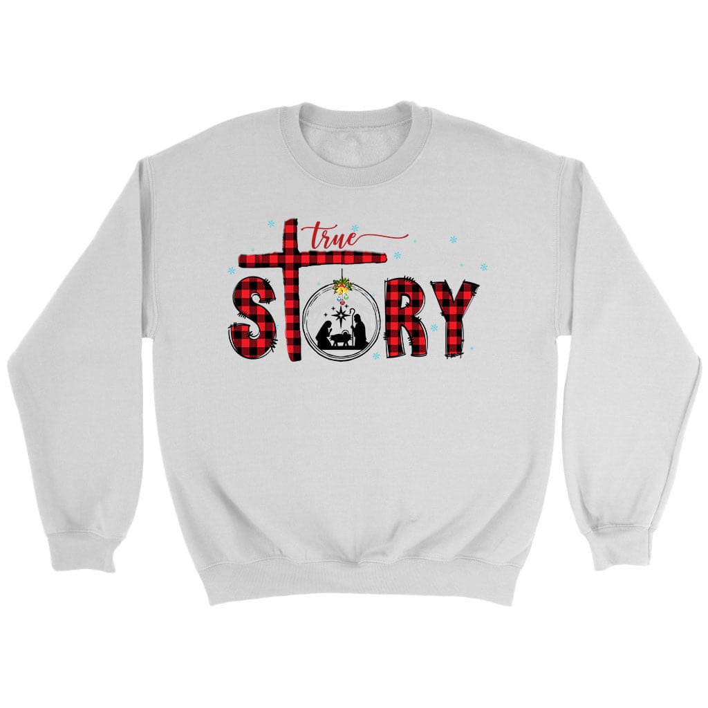 True story Christmas sweatshirt