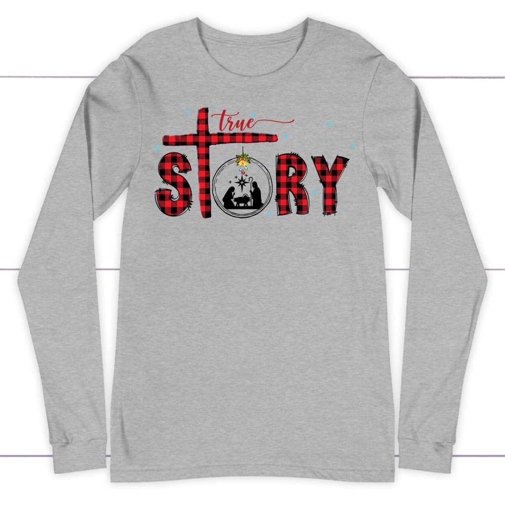 True story Christmas long sleeve shirt