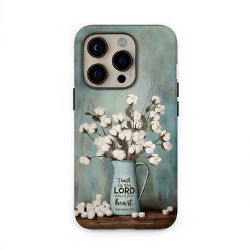 Trust in the Lord With All Your Heart, Cotton Flowers in Vase, Phone Case