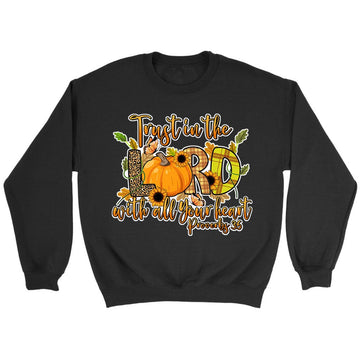 Trust in the Lord With All Your Heart Proverbs 3:5 Autumn Sweatshirt