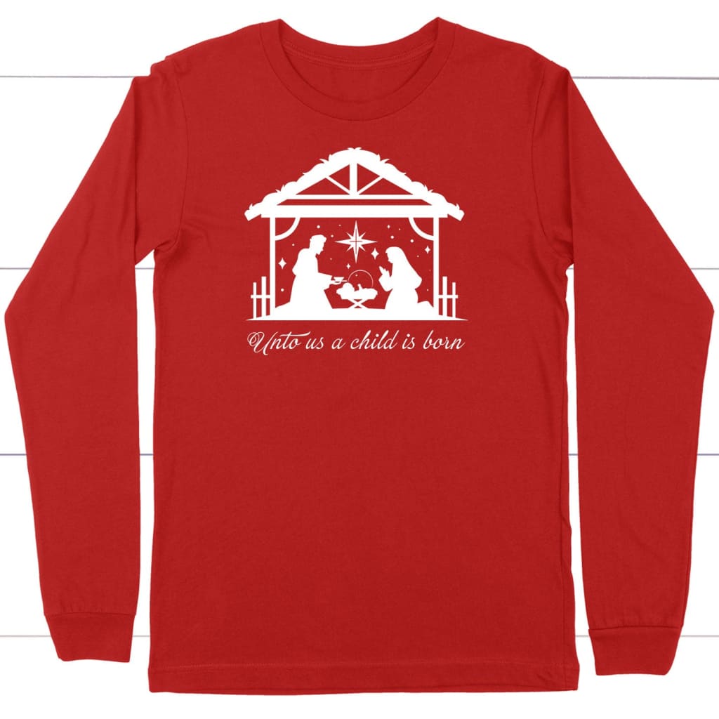 Unto Us A Child Is Born, Christmas Nativity, Long Sleeve Shirt