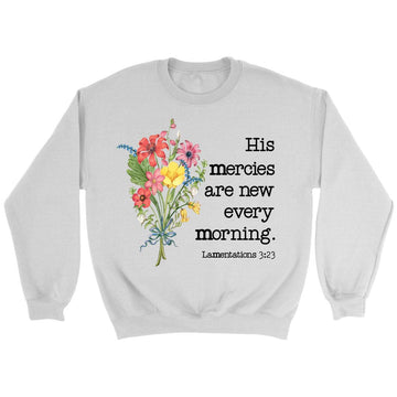 Wildflowers His Mercies Are New Every Morning Sweatshirt