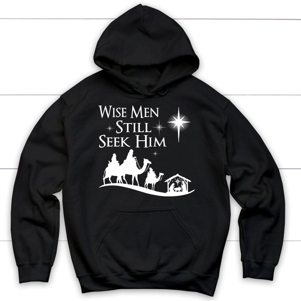 Wise men still seek Him Christmas hoodie