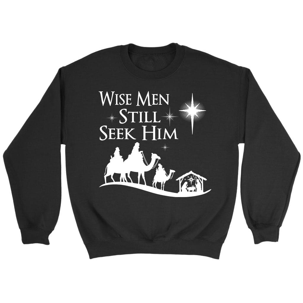 Wise men still seek Him Christmas sweatshirt