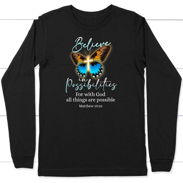 With God All Things Are Possible, Cross, Butterfly, Long Sleeve Shirt