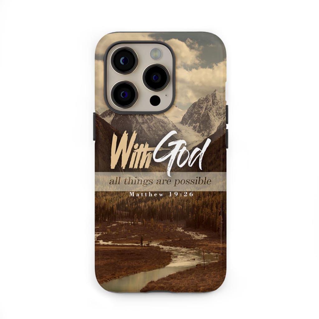 With God All Things Are Possible Matthew 19:26 Phone Case