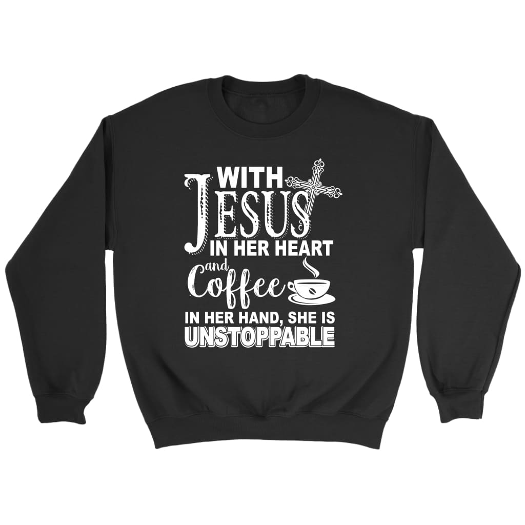 With Jesus In Her Heart And Coffee In Her Hand Sweatshirt
