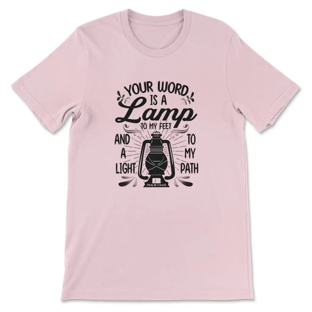 Your Word is a Lamp to My Feet Psalm 119:105 T-shirt